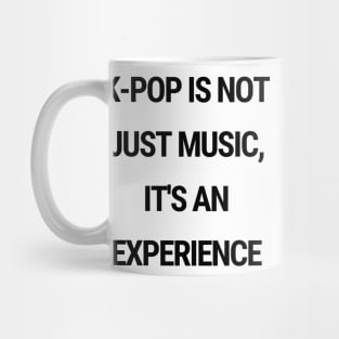 K-Pop is not just music, it's an experience Mug